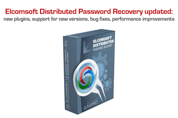 Elcomsoft Distributed Password Recovery updated: new plugins, support for new versions, bug fixes, performance improvements